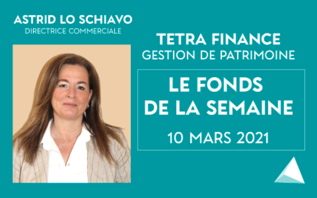 Fonds de la semaine #7 | 10 Mars 2021