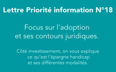 LETTRE PRIORITÉ INFORMATION N°18 : Focus sur l’adoption et ses contours juridiques.