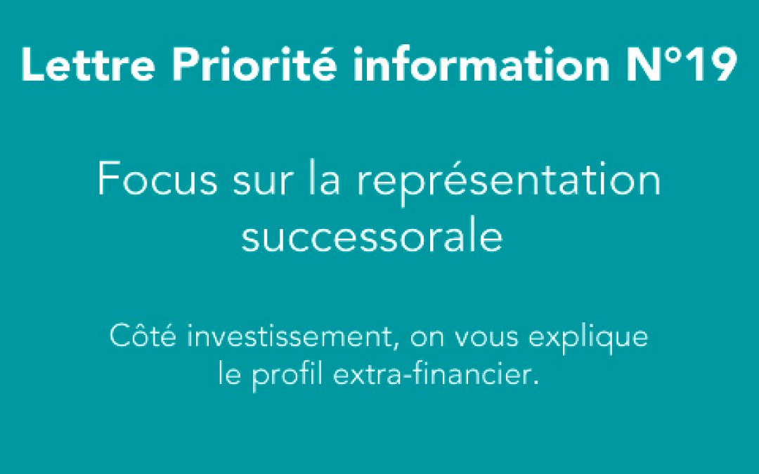 LETTRE PRIORITÉ INFORMATION N°19 : Focus sur la représentation successorale.